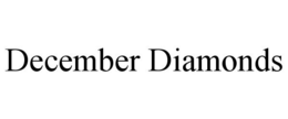 DECEMBER DIAMONDS trademark