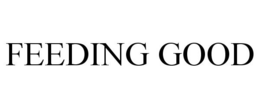 FEEDING GOOD trademark