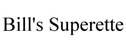 BILL'S SUPERETTE trademark