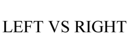 LEFT VS RIGHT trademark