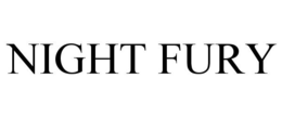 NIGHT FURY trademark