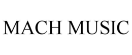 MACH MUSIC trademark