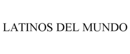 LATINOS DEL MUNDO trademark