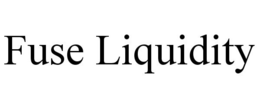 FUSE LIQUIDITY trademark
