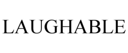 LAUGHABLE trademark