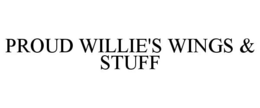 PROUD WILLIE'S WINGS & STUFF trademark