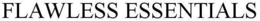 FLAWLESS ESSENTIALS trademark