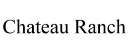 CHATEAU RANCH trademark