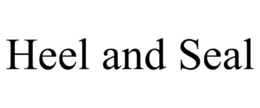 HEEL AND SEAL trademark