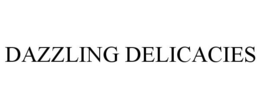 DAZZLING DELICACIES trademark