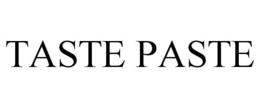 TASTE PASTE trademark