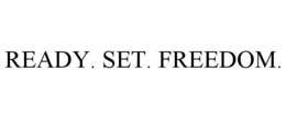 READY. SET. FREEDOM. trademark