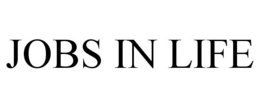 JOBS IN LIFE trademark
