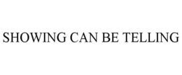 SHOWING CAN BE TELLING trademark