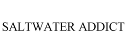SALTWATER ADDICT trademark