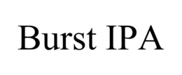 BURST IPA trademark