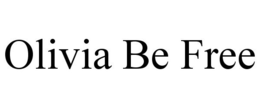 OLIVIA BE FREE trademark
