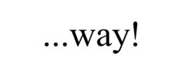 ...WAY! trademark