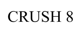CRUSH 8 trademark