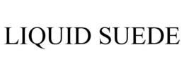 LIQUID SUEDE trademark