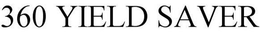 360 YIELD SAVER trademark