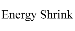 ENERGY SHRINK trademark