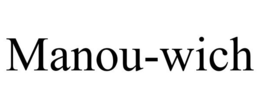 MANOU-WICH trademark