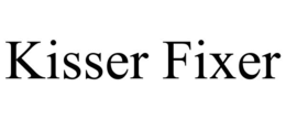 KISSER FIXER trademark