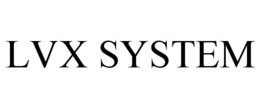 LVX SYSTEM trademark