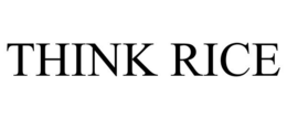 THINK RICE trademark