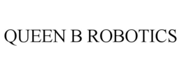 QUEEN B ROBOTICS trademark
