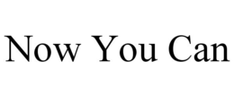 NOW YOU CAN trademark