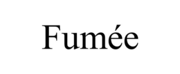 FUMÉE trademark