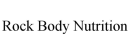 ROCK BODY NUTRITION trademark