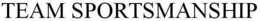 TEAM SPORTSMANSHIP trademark