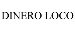 DINERO LOCO trademark