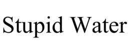 STUPID WATER trademark