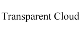 TRANSPARENT CLOUD trademark