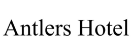 ANTLERS HOTEL trademark