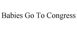 BABIES GO TO CONGRESS trademark