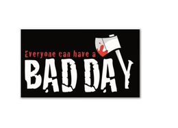 EVERYONE CAN HAVE A BAD DAY trademark