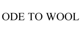 ODE TO WOOL trademark
