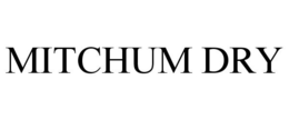 MITCHUM DRY trademark