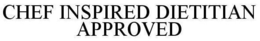 CHEF INSPIRED DIETITIAN APPROVED trademark