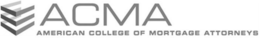 ACMA AMERICAN COLLEGE OF MORTGAGE ATTORNEYS trademark
