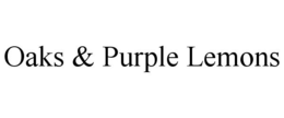 OAKS & PURPLE LEMONS trademark