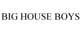 BIG HOUSE BOYS trademark