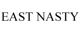 EAST NASTY trademark