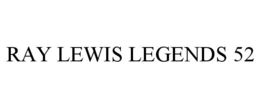 RAY LEWIS LEGENDS 52 trademark