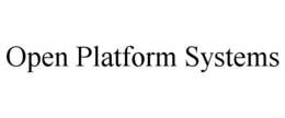 OPEN PLATFORM SYSTEMS trademark